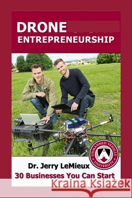 Drone Entrepreneurship (Spanish Edition): 30 Businesses You Can Start