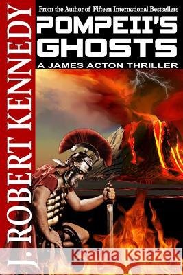 Pompeii's Ghosts: A James Acton Thriller Book #9