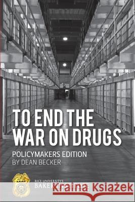 To End the War on Drugs - Policymakers Edition