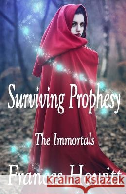 Surviving Prophesy: The Immortals