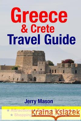 Greece & Crete Travel Guide: Attractions, Eating, Drinking, Shopping & Places To Stay