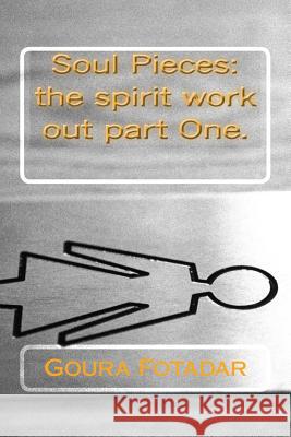 Soul Pieces: the spirit work out part One.
