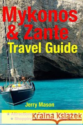 Mykonos & Zante Travel Guide: Attractions, Eating, Drinking, Shopping & Places To Stay