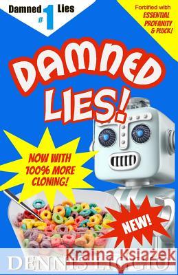 Damned Lies: Things That Never Happened and a Couple of Things That Did
