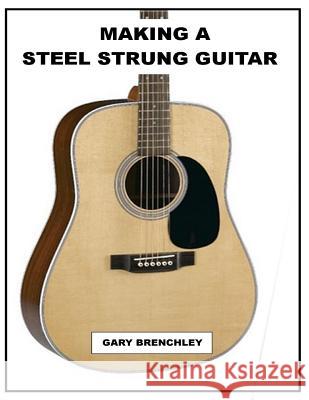 Making a Steel Strung Guitar