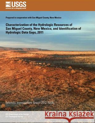 Characterization of the Hydrologic Resources of San Miguel County, New Mexico, and Identification of Hydrologic Data Gaps, 2011