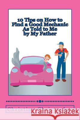 10 Tips on How to Find a Good Mechanic: As Told to Me by My Father