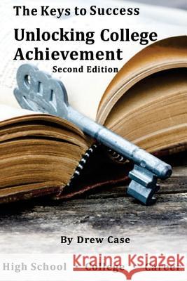 The Keys To Success: Unlocking College Achievement