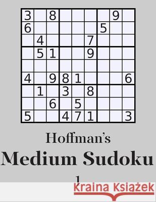 Hoffman's Medium Sudoku 1: 250 Fun Puzzles