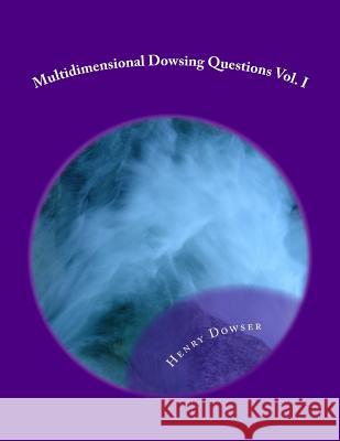 Multidimensional Dowsing Questions Vol. I