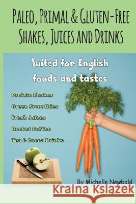 Paleo, Primal & Gluten-Free Shakes, Juices and Drinks Suited for English foods a