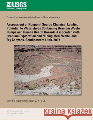 Assessment of Nonpoint Source Chemical Loading Potential to Watersheds Containing Uranium Waste Dumps and Human Health Hazards Associated with Uranium