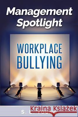 Management Spotlight: Workplace Bullying