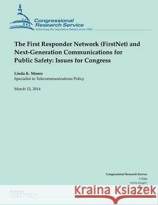 The First Responder Network (FirstNet) and Next-Generation Communications for Public Safety: Issues for Congress