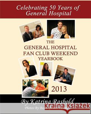 The General Hospital Fan Club Weekend Yearbook - 2013 - Full Color Version