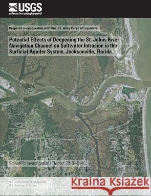 Potential Effects of Deepening the St. Johns River Navigation Channel on Saltwater Intrusion in the Surficial Aquifer System, Jacksonville, Florida