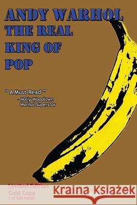 Andy Warhol; The Real King of Pop: Gold Edition