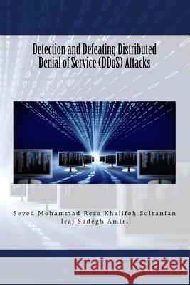 Detection and Defeating Distributed Denial of Service (DDoS) Attacks