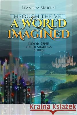 Through The Veil: A World Imagined