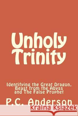 Unholy Trinity: Identifying the Great Dragon, Beast from the Abyss and the False Prophet