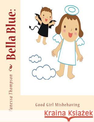 Bella Blue: Good Girl Misbehaving