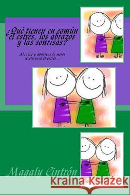 ¿Que tienen en comun el estres, los abrazos y las sonrisas?: Abrazos y Sonrisas la mejor receta para el estrés....