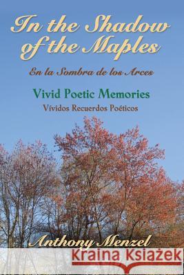 In the Shadow of the Maples / En la Sombra de los Arces: 