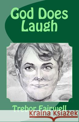 God Does Laugh: A life interrupted