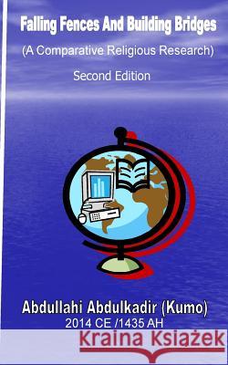 Falling Fences And Building Bridges: (A Comparative Religious Research)