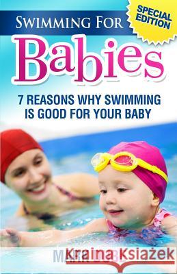 Swimming For Babies: 7 Reasons Why Swimming Is Good For Your Baby