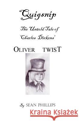 Quigsnip: The Untold Tale of Charles Dickens' Oliver Twist