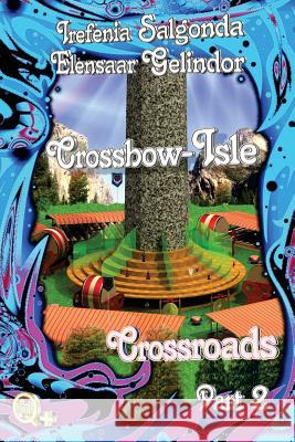 Crossbow-Isle Volume 4 - Crossroads Part 2: Crossroads Part 2