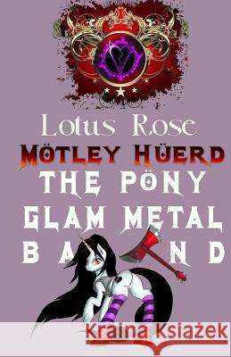 Mötley Hüerd, the Pony Glam Metal Band