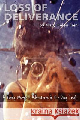 Loss of Deliverance: A Young Woman's Adventures in the Drug Trade