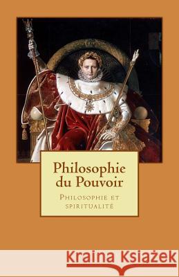 Philosophie du pouvoir: Philosophie et spiritualite