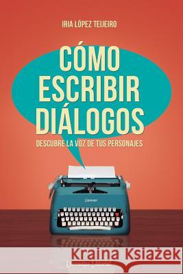 Cómo escribir diálogos: Descubre la voz de tus personajes
