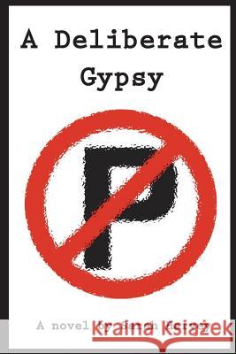 A Deliberate Gypsy