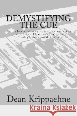 Demystifying The Cue: Thoughts and strategies for creating competitive Film and TV music in today's new media world