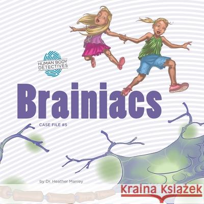 Brainiacs: An Imaginative Journey Through the Nervous System