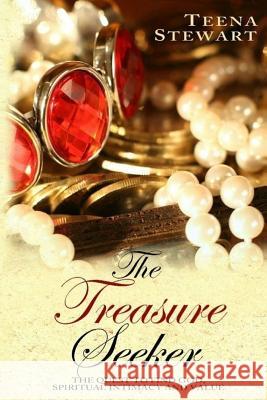 The Treasure Seeker: The Quest to Find God, Spiritual Intimacy, and Value, Edition 3
