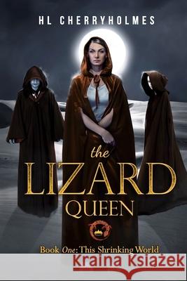 The Lizard Queen Book One: This Shrinking World