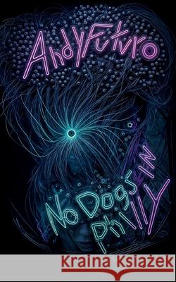 No Dogs in Philly: A Lovecraftian Cyberpunk Noir