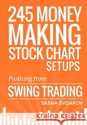 245 Money Making Stock Chart Setups: Profiting from Swing Trading