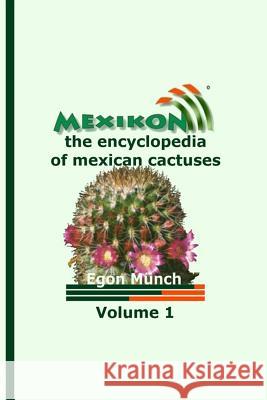 MEXIKON Volume 1: the encyclopedia of mexican cactuses