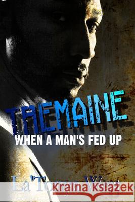 Tremaine: When A Man's Fed Up