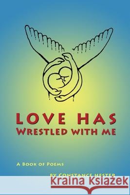 Love Has Wrestled With Me