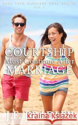 Courtship Must Continue After Marriage