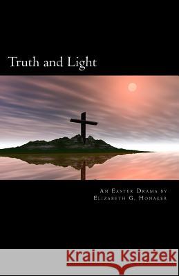 Truth and Light: An Easter Play in Four Acts