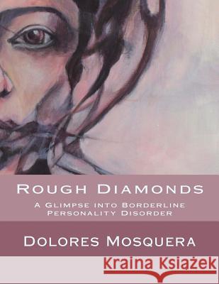 Rough Diamonds: A glimpse into Borderline Personality Disorder