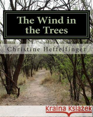 The Wind in the Trees: The Wind in the Trees, A Memoir of Head Fuck Games